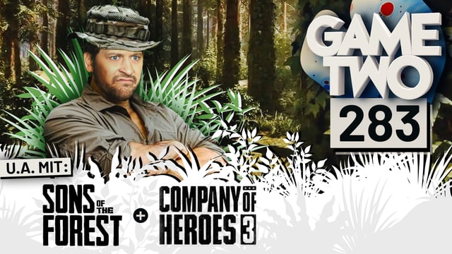 Sons of the Forest, Company of Heroes 3, Final Fantasy XVI | GAME TWO #283