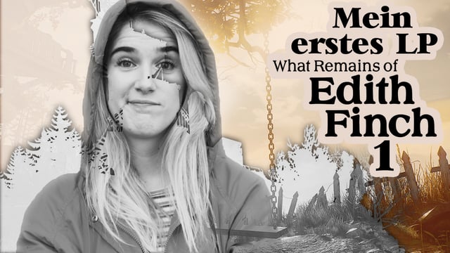 Katjanas allererstes Videogame | What Remains of Edith Finch #1