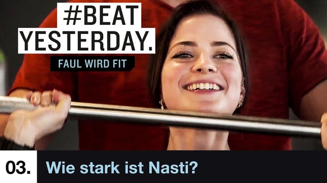 Wie stark ist Nasti? | #BeatYesterday Faul wird fit #03