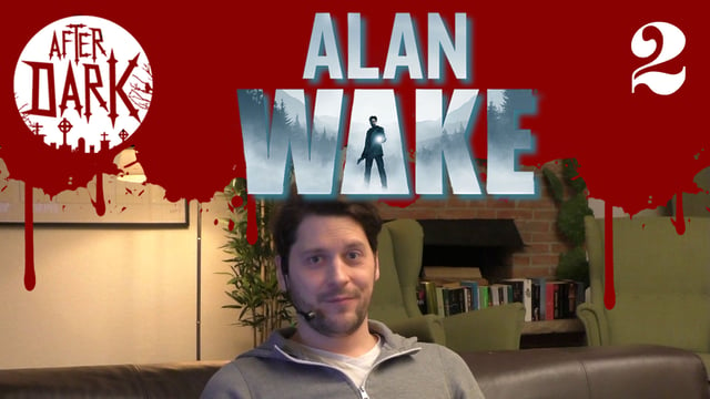 [2] Von der Dunkelheit übermannt | Alan Wake mit Simon | After Dark | 03.03.2016