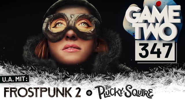 Frostpunk 2, The Plucky Squire, Unter dem Radar: Megaloot, Dustborn uvm. | GAME TWO #347