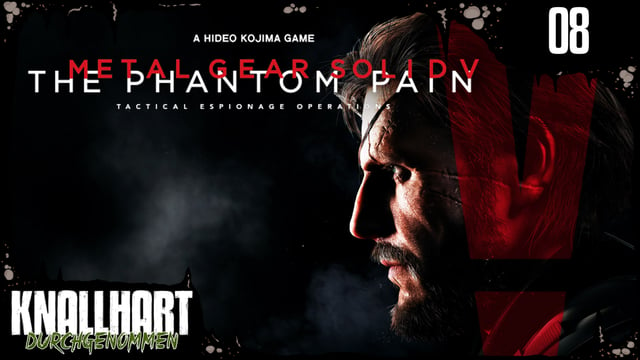 [8] Metal Gear Solid 5: The Phantom Pain mit Gregor | Knallhart Durchgenommen | 25.09.2015