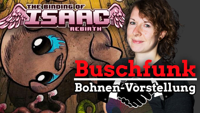 Das ist Eventmanagerin Ronja & The Binding Of Isaac Rebirth | Buschfunk #4