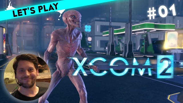 [1] Let's Play Xcom 2 Pre-Release-Version mit Simon | 07.01.2016