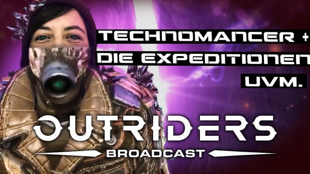 So sieht das Endgame aus | Outriders Broadcast #4: Expeditionen