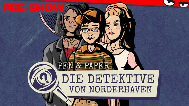 Pen & Paper DIE DETEKTIVE VON NORDERHAVEN | Pre-Show