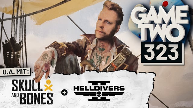 Helldivers 2, Skull and Bones, Banishers: Ghosts of New Eden | GAME TWO #323