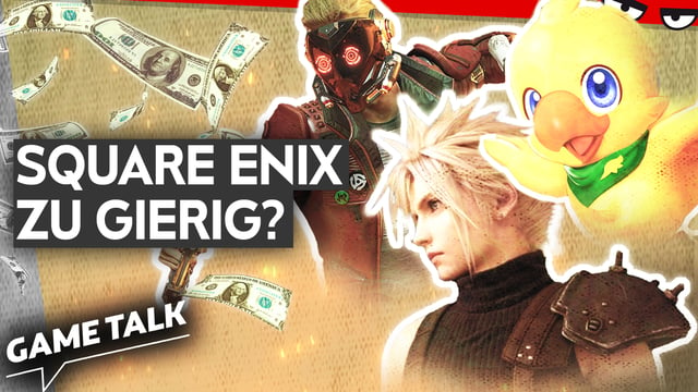 Ist Square Enix zu gierig? | Game Talk