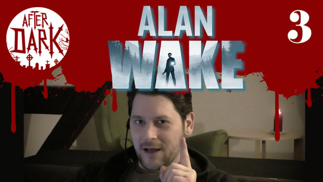 [3] Alan Wake mit Simon | After Dark | 04.03.2016