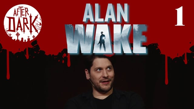 [1] Ein Flüstern im Nebel |  Alan Wake mit Simon | After Dark | 24.02.2016