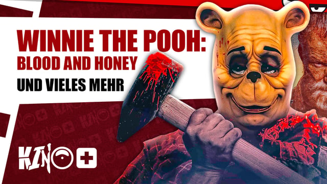 Kino+ #434 | WINNIE THE POOH: BLOOD AND HONEY, Joaquin Phoenix im Rage-Mode: Beau is Afraid & Sisu