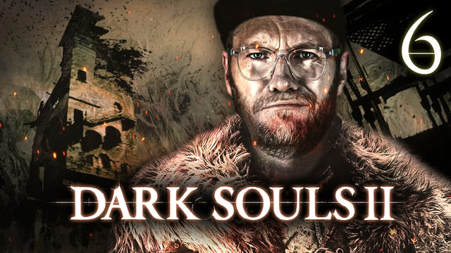 Du düstere Drecks-Festung | Dark Souls II mit Nils #6